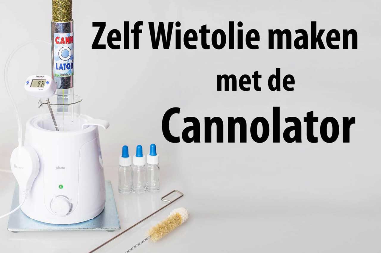 Wietolie maken met de cannolator